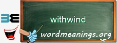 WordMeaning blackboard for withwind